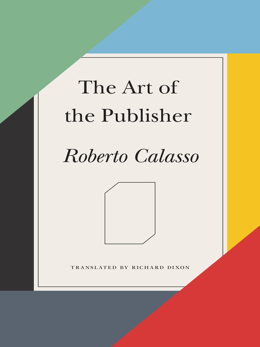 Title details for The Art of the Publisher by Roberto Calasso - Wait list